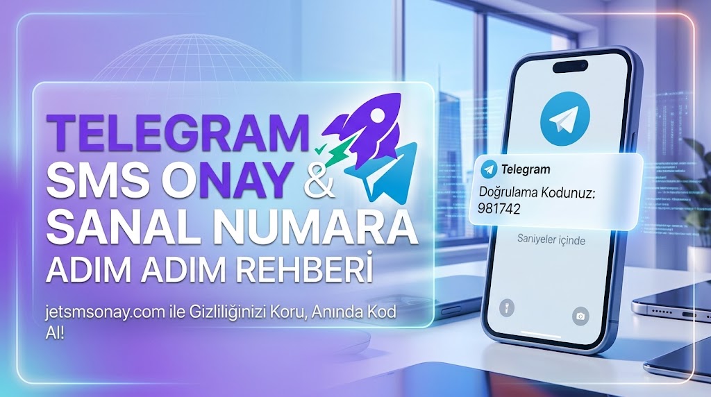Telegram SMS Onay Sanal Numara Alma Rehberi (2026)