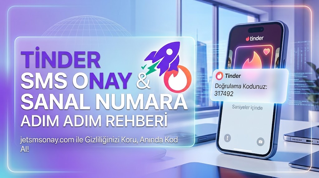 Tinder SMS Onay Sanal Numara Alma Rehberi (2026)
