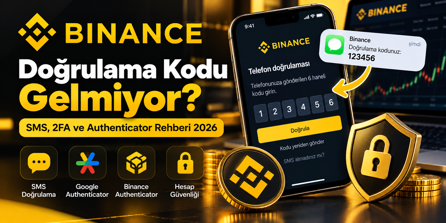 Binance Doğrulama Kodu Gelmiyor? SMS, 2FA ve Authenticator Rehberi 2026